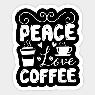 Coffee lover peace love coffee Sticker